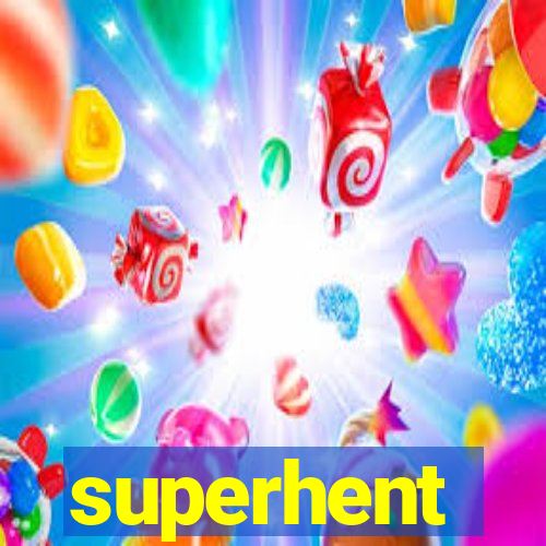 superhent