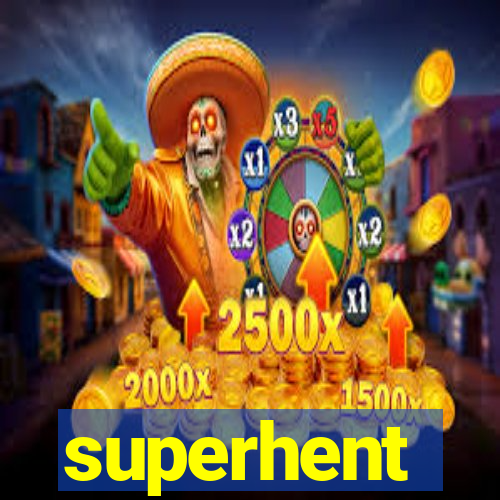 superhent