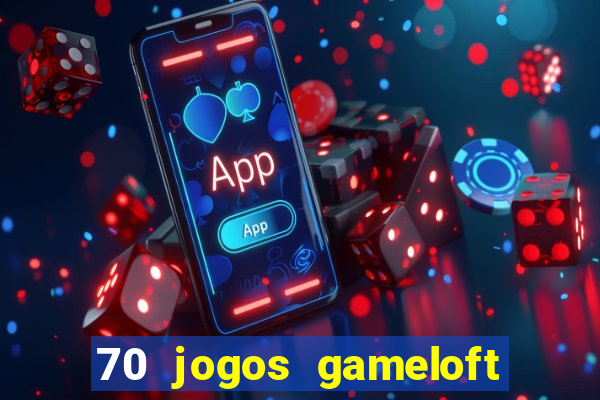 70 jogos gameloft para celular