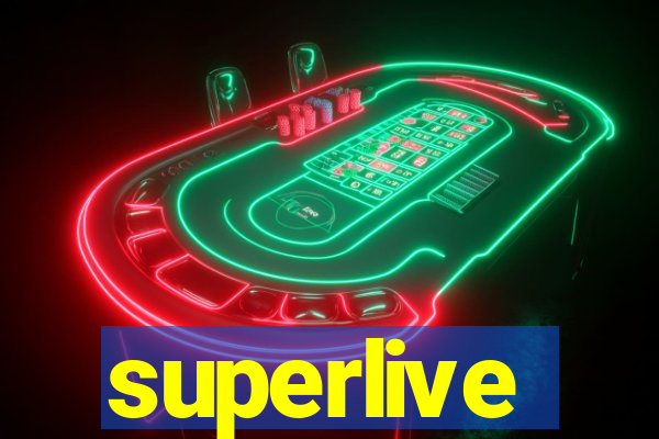 superlive