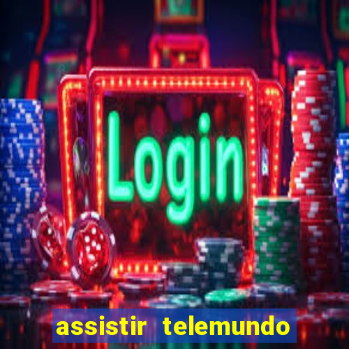 assistir telemundo no brasil