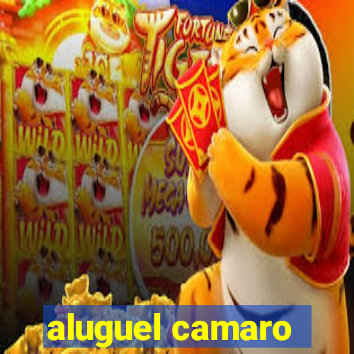 aluguel camaro