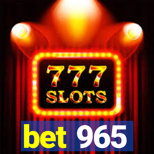 bet 965