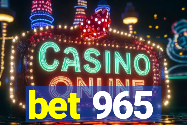 bet 965