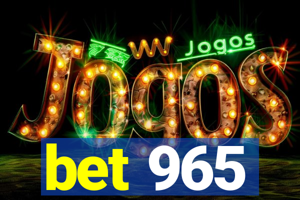 bet 965