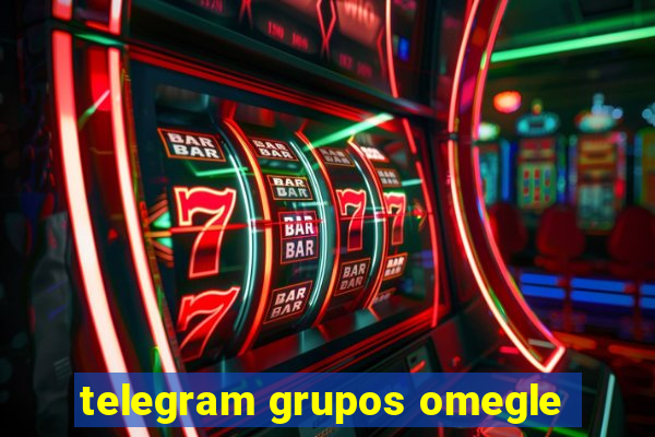 telegram grupos omegle