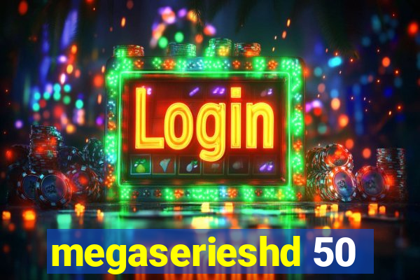 megaserieshd 50