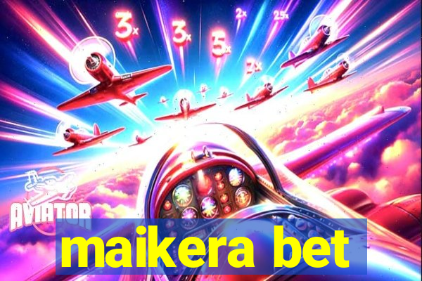 maikera bet