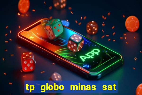 tp globo minas sat hd regional