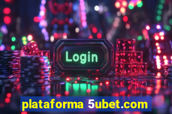 plataforma 5ubet.com