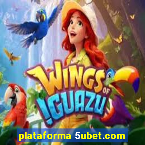 plataforma 5ubet.com