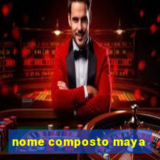 nome composto maya