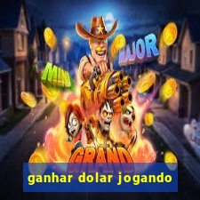 ganhar dolar jogando