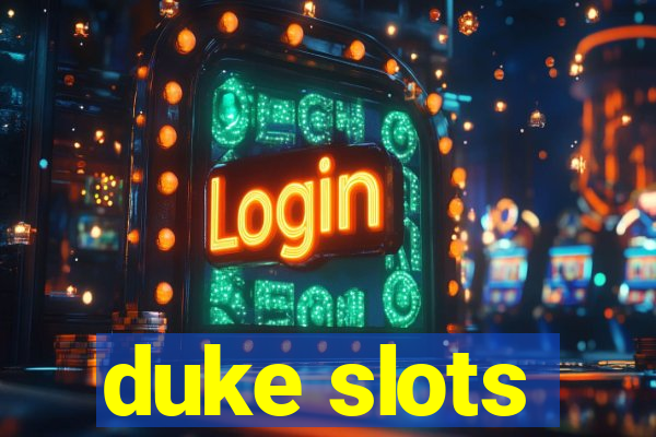 duke slots