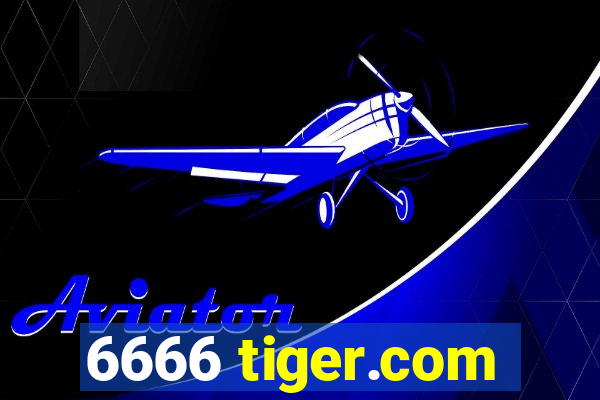 6666 tiger.com