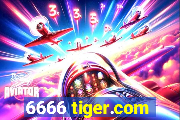 6666 tiger.com