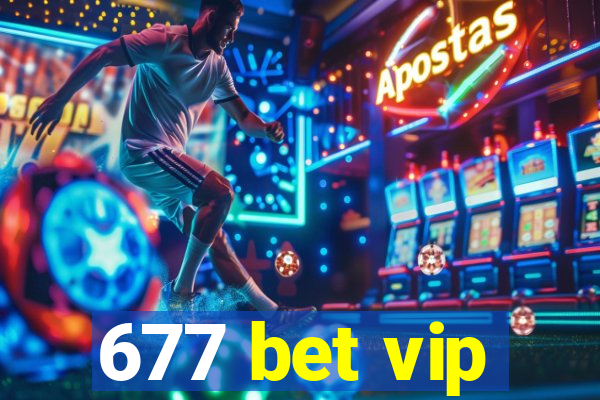 677 bet vip