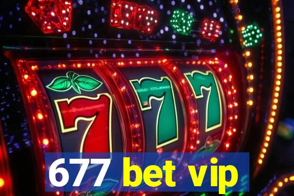 677 bet vip