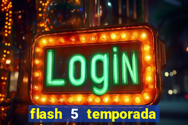 flash 5 temporada ep 9 continua em arrow