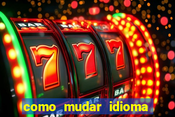 como mudar idioma party poker