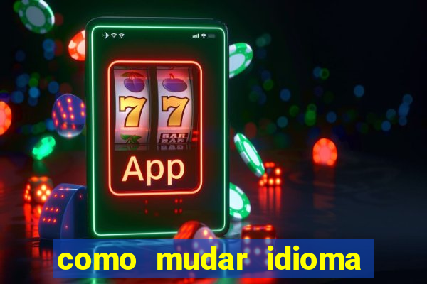 como mudar idioma party poker