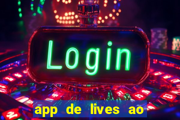 app de lives ao vivo 18