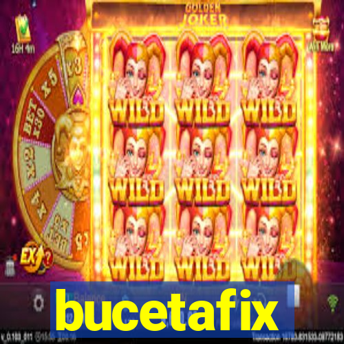 bucetafix