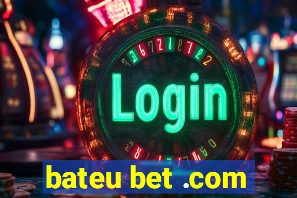 bateu bet .com