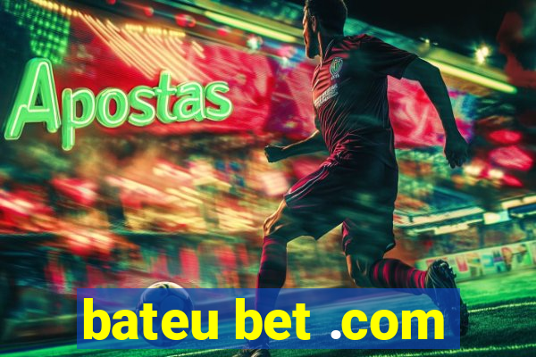 bateu bet .com