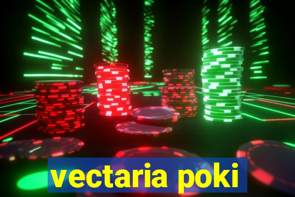 vectaria poki