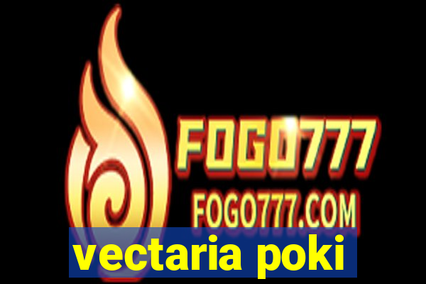 vectaria poki