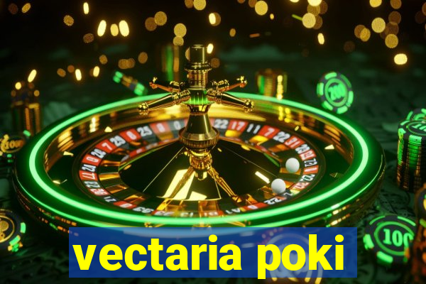 vectaria poki