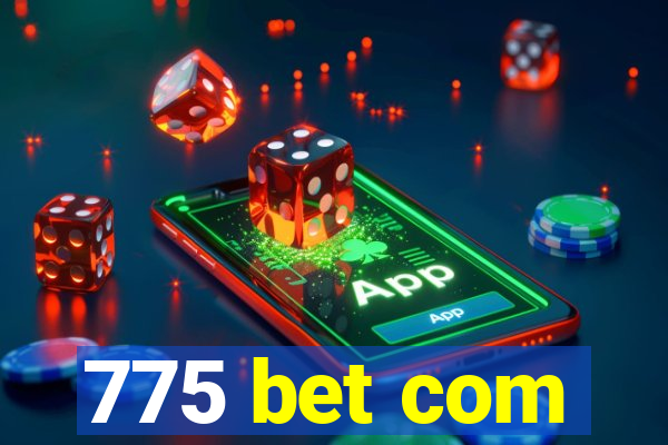 775 bet com