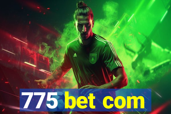 775 bet com