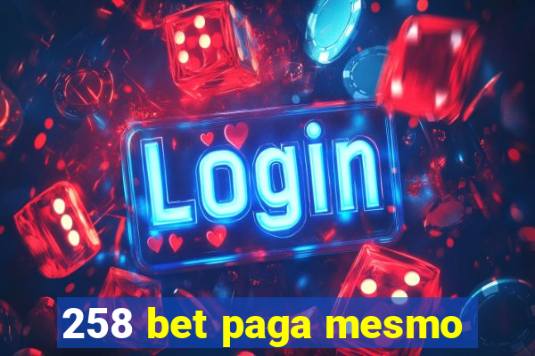 258 bet paga mesmo