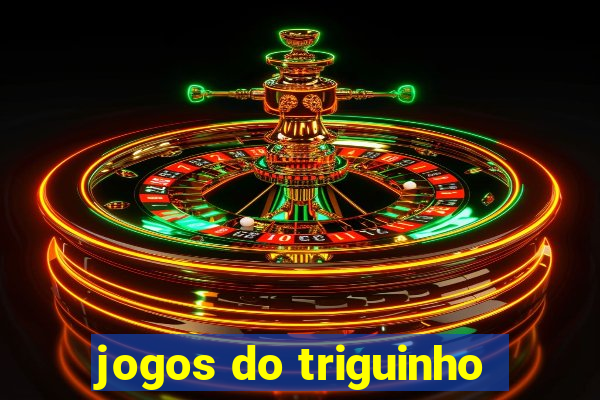 jogos do triguinho