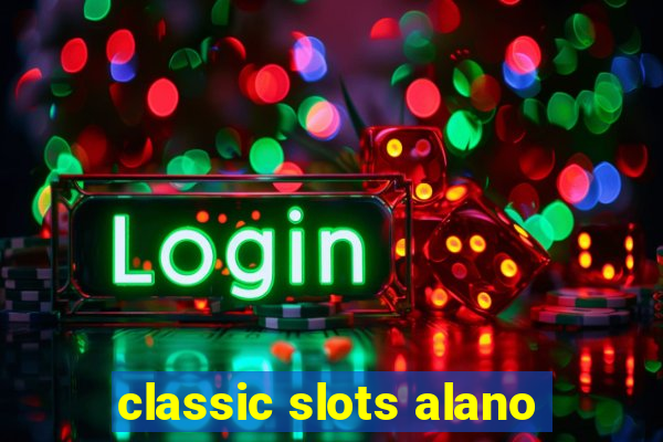 classic slots alano