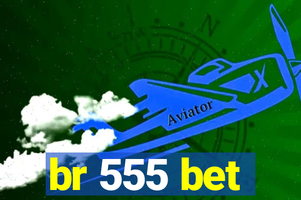 br 555 bet