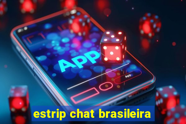 estrip chat brasileira