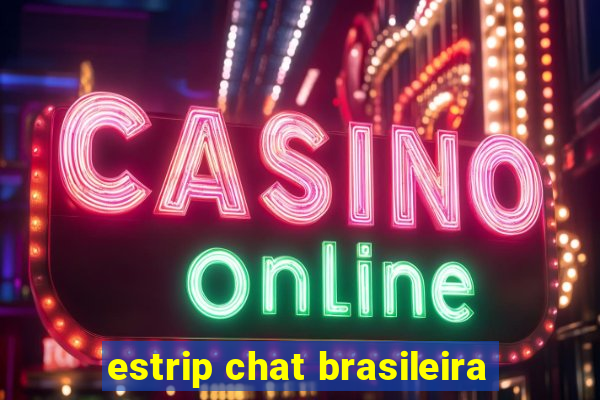 estrip chat brasileira