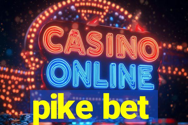 pike bet