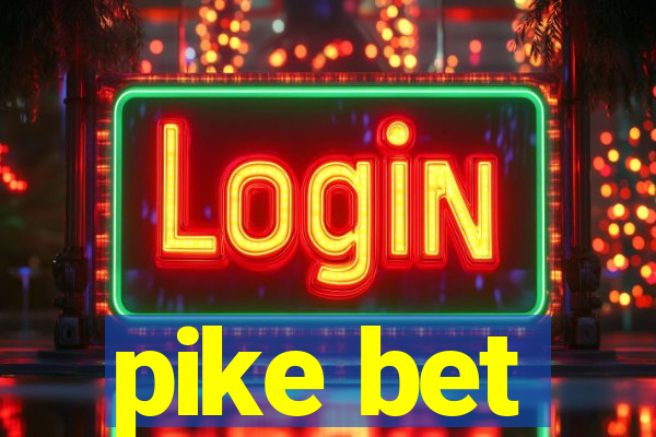 pike bet