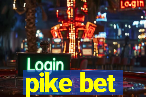 pike bet