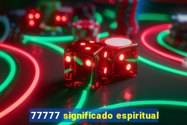 77777 significado espiritual