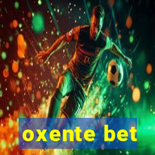 oxente bet