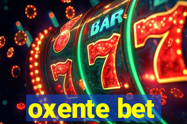 oxente bet