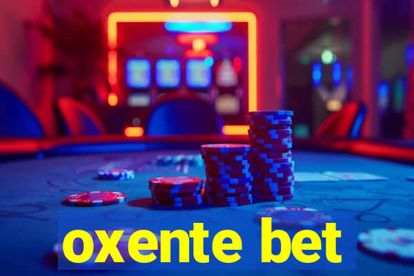 oxente bet