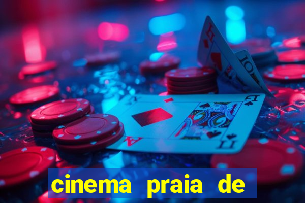 cinema praia de belas shopping