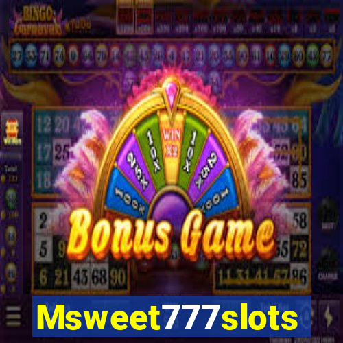 Msweet777slots