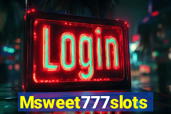 Msweet777slots